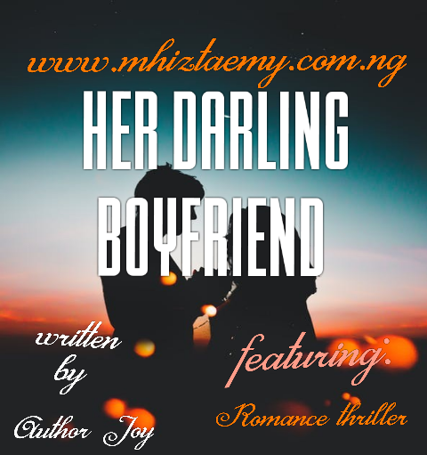 Story: HER DARLING BOYFRIEND – CHAPTER 11
