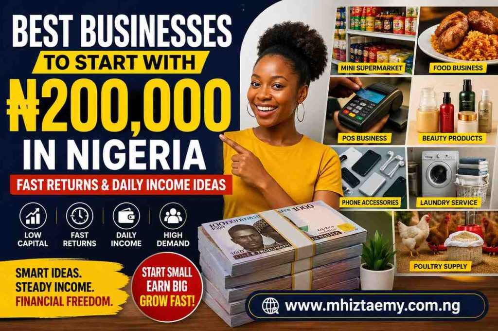 Top Businesses to Start With ₦200,000 in Nigeria (Fast Returns & Daily Income Ideas