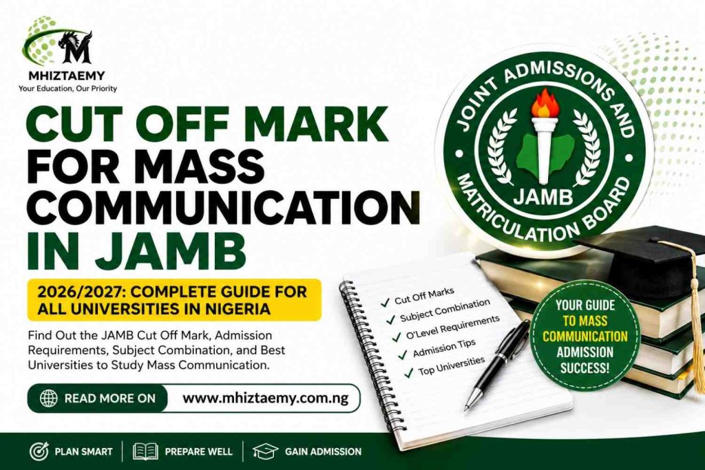 Cut Off Mark for Mass Communication in JAMB 2026/2027 complete admission guide for all universities in Nigeria