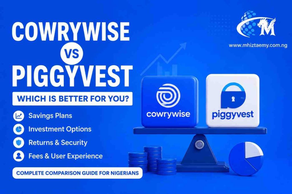 Cowrywise vs PiggyVest: Which Investment and Savings App Is Better for Nigerians in 2026? Cowrywise vs PiggyVest comparison featured image showing savings plans, investment options, returns, security, and user experience for Nigerians.