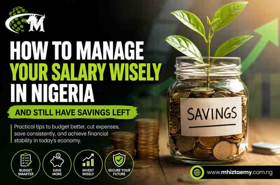 How to Manage Your Salary Wisely in Nigeria and Still Have Savings Left Featured image showing smart salary management in Nigeria with a savings jar, growing plant, coins, and budgeting icons representing saving money, investing wisely, and achieving financial stability.