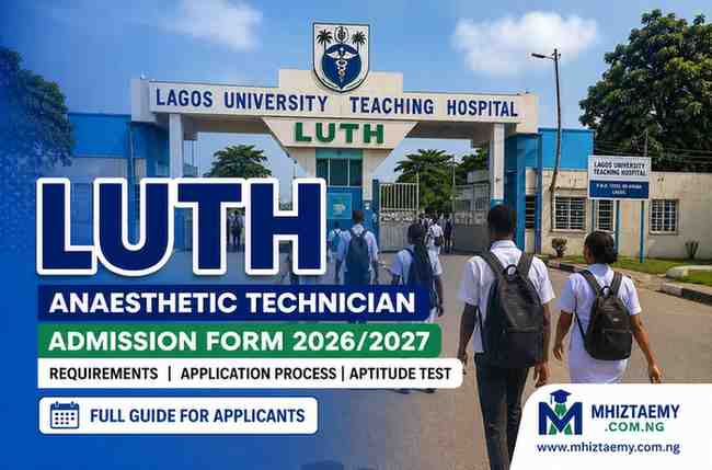LUTH Anaesthetic Technician Admission Form 2026/2027: Requirements, Application Process, Aptitude Test and Full Guide LUTH Anaesthetic Technician Admission Form 2026/2027 featured image showing the Lagos University Teaching Hospital gate with students entering the campus and admission information for prospective applicants.