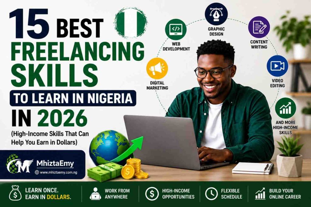 15 Best Freelancing Skills to Learn in Nigeria in 2026 (High-Income Skills That Can Help You Earn in Dollars) 15 Best Freelancing Skills to Learn in Nigeria in 2026 to Earn in Dollars Online