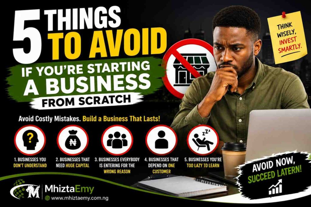 5 Things to Avoid If You're Starting a Business From Scratch – Beginner Business Mistakes in Nigeria |