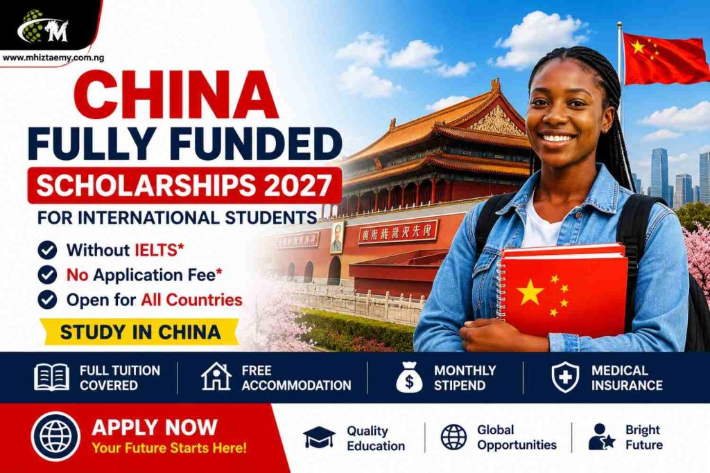 China Fully Funded Scholarships for International Students (2026): Everything You Need to Know China Fully Funded Scholarships 2027 for International Students – Chinese Government Scholarship (CSC)