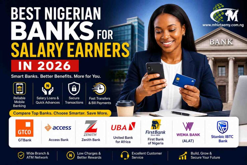 Featured image showing the best Nigerian banks for salary earners in 2026, including GTBank, Access Bank, Zenith Bank, UBA, First Bank, Wema Bank (ALAT), and Stanbic IBTC, with MhiztaEmy branding.